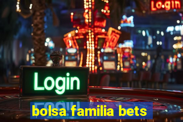bolsa familia bets